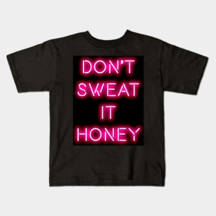 Don't sweat it honey Kids T-Shirt